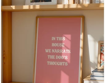 Dog print, cute, funny print, quote, Hallway, living room, bedroom, humour, pun, pink and white