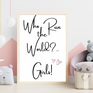 Who run the world?.. Girls! Quote print, baby nursery, children’s bedroom, playroom, girly, cute