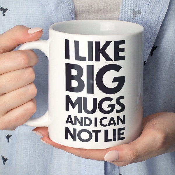Mi piacciono le tazze grandi e non posso mentire tazza gigante, tazza extra grande per uomo, tazza enorme, tazza oversize, tazza grande per tè, tazza da caffè grande, tazza grande
