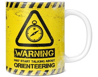 Warning May Start Talking About Orienteering 11oz Coffee Mug / Cup - Perfect Birthday Gift for Him or Her | Present for Men or Women