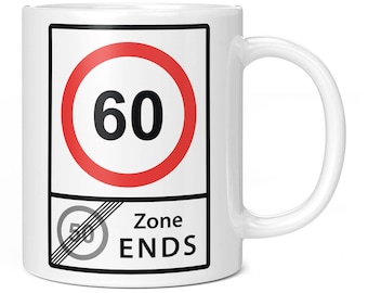 60 Speed Limit 50 Zone Ends 11oz Coffee Mug / Cup - Perfect 60th Birthday Gift for Him or Her | Present for Men or Women