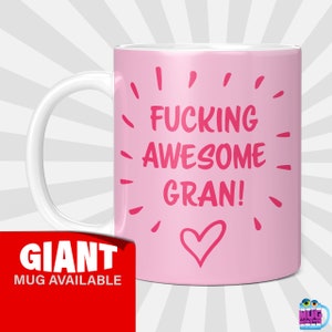 Fucking Awesome Gran Mug, Funny Rude Gran Birthday Xmas Coffee Tea Novelty Cup, Best Cool Gift Idea For Gran