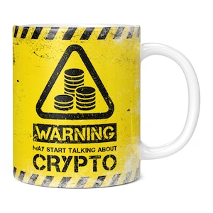 Warning May Start Talking About Crypto 11oz Coffee Mug / Cup - Perfect Birthday Gift for Him or Her | Present for Men or Women