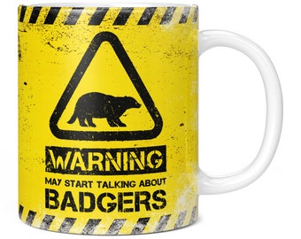 Warning May Start Talking About Badgers 11oz Coffee Mug / Cup - Perfect Birthday Gift for Him or Her | Present for Men or Women