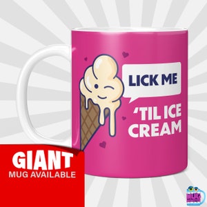 Lick Me Til Ice Cream – unhöfliches Jubiläums- oder Valentinstagsgeschenk für Sie oder Ihn, lustiges Geschenk für Partner, unhöfliche Tasse für Freund oder Freundin