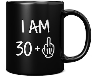 31st Birthday Mug for Men, I Am 30 + 1 Middle Finger, Funny Birthday Gift for 31 Year Old, Gifts for Him, 31st Birthday Gifts for Women