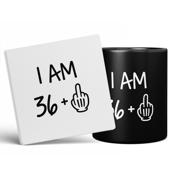 37 Birthday Gift 37 Years Old 37th Birthday Mug I Am 36 Plus 1 as Middle  Finger Gift for Age 37 Just Turned 37 