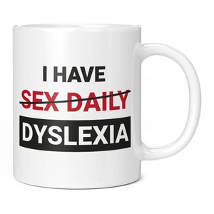 I Have Sex Daily Dyslexia Mug, Funny Mugs for Men, Funny Mug, Novelty Mug, Funny Mugs for Women, Dad Mug, Cool Mugs, Rude Mugs, Rude Gifts