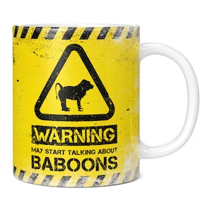 Warning May Start Talking About Baboons 11oz Coffee Mug / Cup - Perfect Birthday Gift for Him or Her | Present for Men or Women