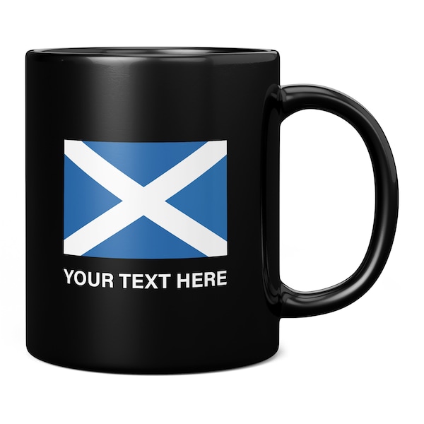 Scotland Flag With Custom Text 11oz Coffee Mug / Cup - Perfect Birthday Gift for Him or Her | Present for Men or Women