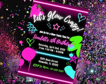 May include: A neon pink and black birthday party invitation with the text "Let's Glow Crazy!" and "Scarlett's 5th Birthday". The invitation includes details about the party, including the date, time, and address.