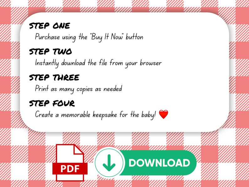 May include: White rectangular graphic with instructions: Purchase, download, print, and create a keepsake. Includes a PDF icon and a green "DOWNLOAD" button. Set against a red and white checkered background.