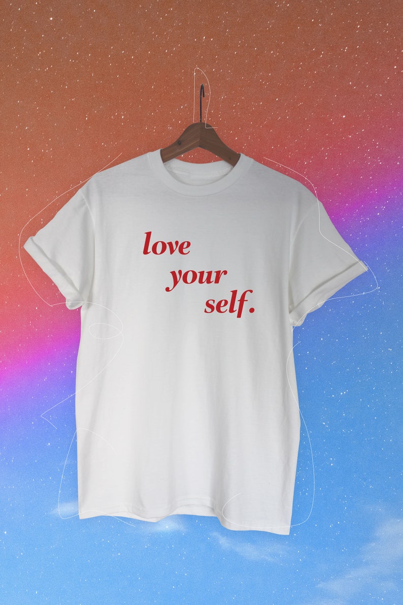 Inspirational T-shirt Love Yourself Graphic Tee Unisex T-shirt