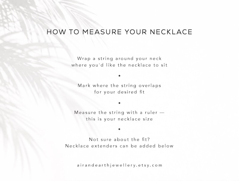 May include: An instructional graphic titled HOW TO MEASURE YOUR NECKLACE with black text on a white background. It lists steps to wrap a string around the neck, mark the overlap, and measure with a ruler. It mentions necklace extenders and a URL.