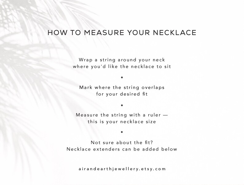 May include: An instructional graphic titled HOW TO MEASURE YOUR NECKLACE with black text on a white background. It lists steps to wrap a string around the neck, mark the overlap, and measure with a ruler. It mentions necklace extenders and a URL.