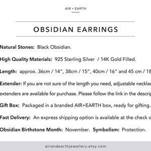 May include: Obsidian earrings made with 925 sterling silver or 14K gold filled. The earrings are available in four lengths: 14 inches, 15 inches, 16 inches, and 18 inches. The earrings are packaged in a branded box.