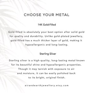 May include: An informational graphic titled CHOOSE YOUR METAL. It details 14K Gold-Filled as a durable, hypoallergenic option with a thick gold layer, and Sterling Silver as a high-quality metal that shines but may tarnish. Includes airandearthjewellery.etsy.com.