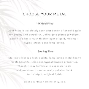 May include: An informational graphic titled CHOOSE YOUR METAL. It details 14K Gold-Filled as a durable, hypoallergenic option with a thick gold layer, and Sterling Silver as a high-quality metal that shines but may tarnish. Includes airandearthjewellery.etsy.com.