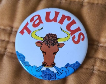 TAURUS sign Zodiac pinback button 1960s pin on art tote bag jean jacket expression expressive unique vintage style