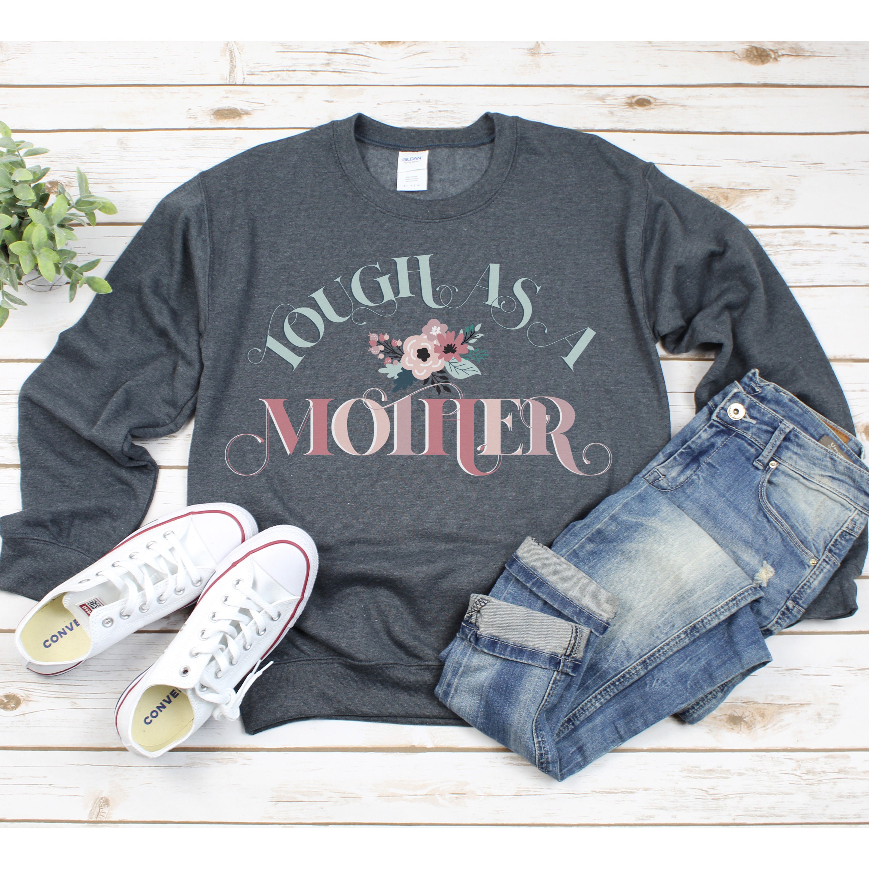 Tough As A Mother Shirt Tough as a Mother Sweatshirt Strong Women Mom Shirt Mom | Etsy