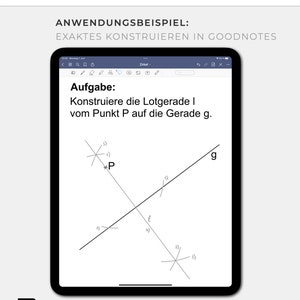 Op de afbeelding: Een digitale tekening op een tabletscherm toont een geometrisch constructie probleem. Het probleem vraagt de gebruiker om een loodrechte lijn te construeren vanaf punt P naar lijn g. De tekening bevat lijnen, punten en nummers om de gebruiker door het constructie proces te leiden. De tekst op het scherm luidt "Aufgabe: Konstruiere die Lotgerade I vom Punkt P auf die Gerade g."
