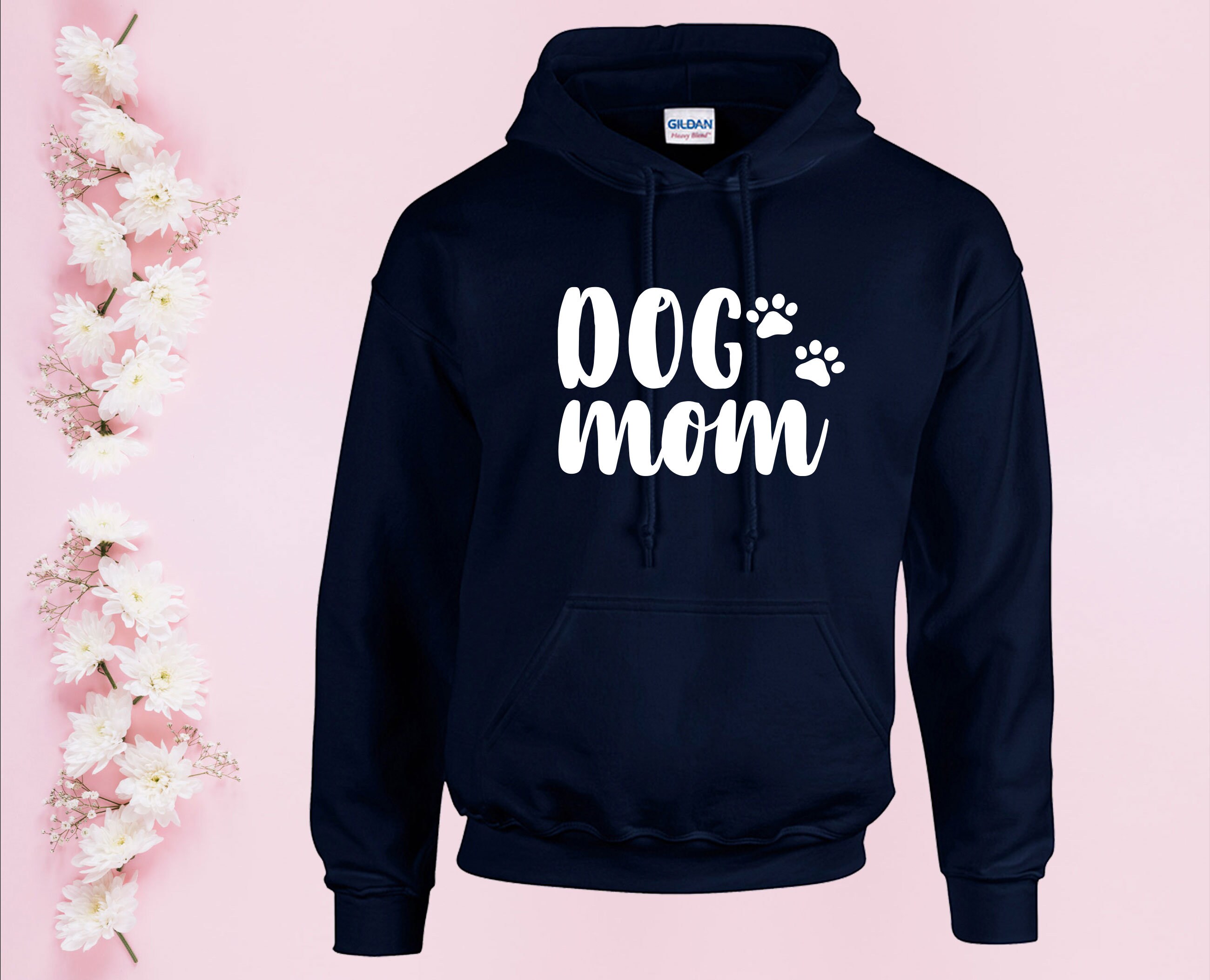 Dog Mom Hoodie Dog Mom Sweatshirt Gift for Mothers Day Dog Etsy UK