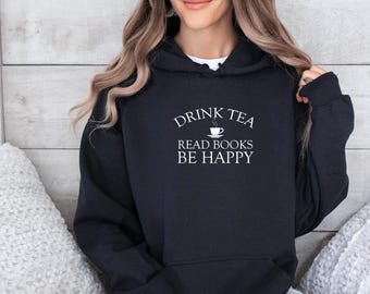 Book Lover Hoodie, Read Books Sweatshirt, Tea Lover Hoodie, Tea Lover Gifts, Bookish Hoodie, Tea Party, Coffee Jumper