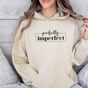 Ladies Hoodie, Imperfect Hoodie, Inspirational Jumper, Unisex Hoodie, Motivational Jumper, Imperfect Jumper, Women's Hoodie, Positive Jumper image 2