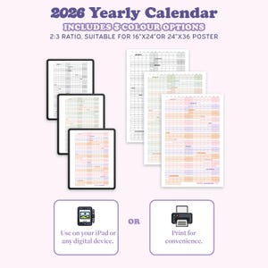 May include: A 2026 yearly calendar with three color options, suitable for 16"x24" or 24"x36" posters. The image shows the calendar on tablets and printed. The text says, "Use on your iPad or any digital device" and "Print for convenience."