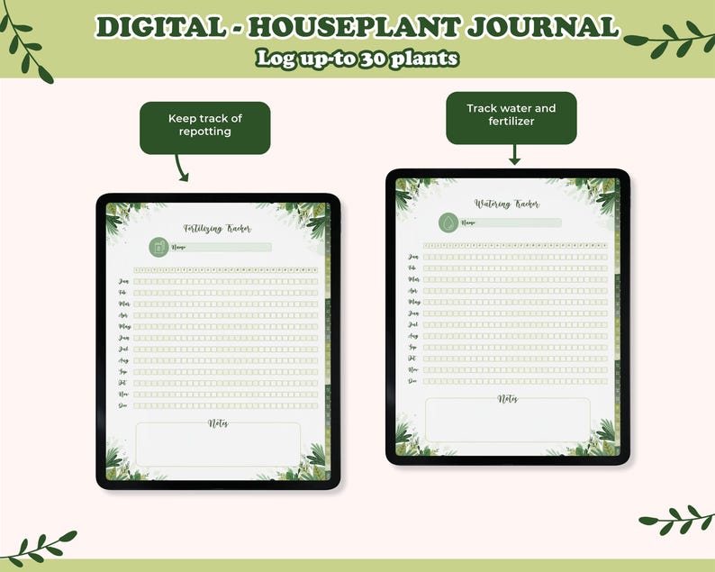 May include: Two digital houseplant journal pages on tablets. The top text reads "DIGITAL - HOUSEPLANT JOURNAL" and "Log up-to 30 plants." One tablet shows a "Fertilizing Tracker" and the other a "Watering Tracker." Both have space for notes and are decorated with green leaves.