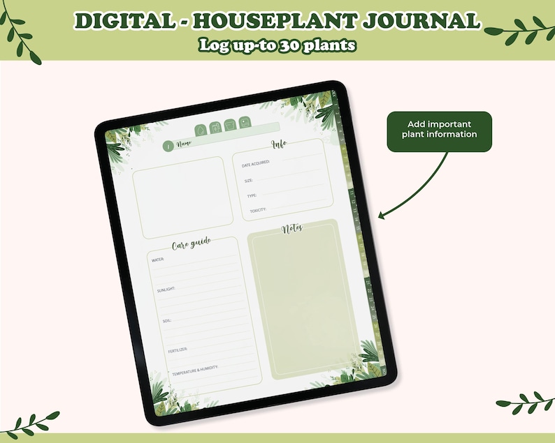 May include: A digital houseplant journal on a tablet screen. The interface includes sections for plant details, care instructions, and notes. Text reads "DIGITAL - HOUSEPLANT JOURNAL" and "Log up-to 30 plants".