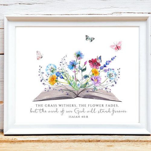 Isaiah 408 the Grass Withers and the Flowers Fade Bible Etsy