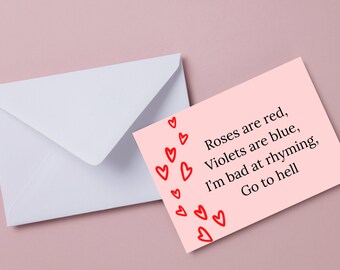 Roses are red, go to hell--Funny and Mean Greeting Card