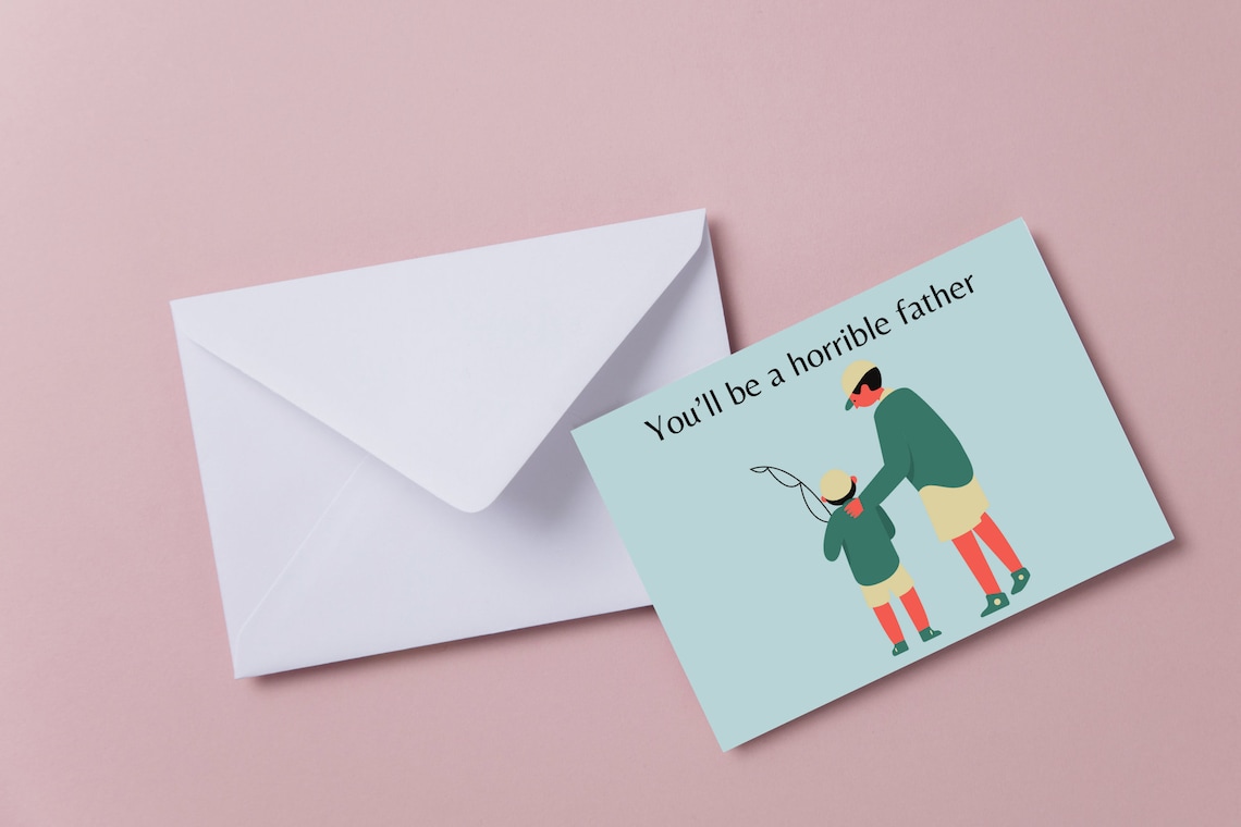 You'll Be a Horrible Fatherfunny and Mean Greeting Card Etsy