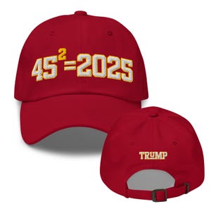 May include: Two red baseball caps. One cap has the text "45^2=2025" embroidered in white and yellow. The other cap has the word "TRUMP" embroidered in yellow.