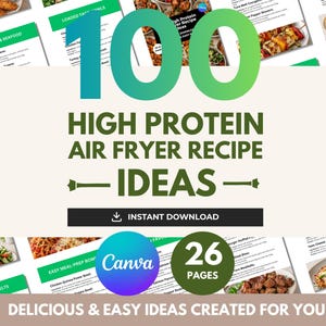 Pode incluir: Um documento digital intitulado 100 High Protein Air Fryer Recipe Ideas contendo 26 páginas de ideias para preparação de refeições. O layout inclui texto, fotografias de alimentos e um ícone de download instantâneo em verde, branco e castanho.