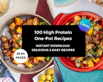 100 High Protein One-Pot RECIPE IDEAS: Canva Editable, Instant Download, Nutritious & Delicious Recipes, Simplify Cooking Efforts And Time
