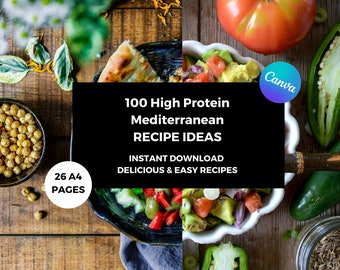 100 High Protein Mediterranean RECIPE IDEAS Digital eBook: Canva Customizable, Instant Download, Healthy, Easy & Delicious Meals