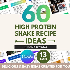 Può includere: Un documento digitale intitolato 60 HIGH PROTEIN SHAKE RECIPE IDEAS con il numero 60 in gradiente blu-verde, testo verde scuro e un logo Canva. Il documento contiene 13 pagine con elenchi di ricette, descrizioni degli ingredienti e fotografie.