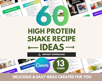 May include: A digital document titled 60 HIGH PROTEIN SHAKE RECIPE IDEAS featuring a gradient blue to green number 60, dark green text, and a Canva logo. The document contains 13 pages of recipe lists, ingredient descriptions, and food photography.