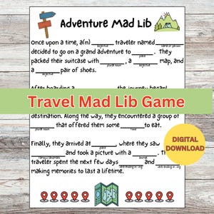 May include: A printable Mad Lib game with a travel theme. The game includes a title, instructions, and blank spaces for players to fill in words to create a silly story.