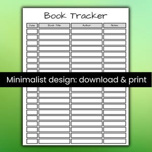 May include: A printable book tracker with columns for date, book title, author, and notes. The design is minimalist and features a black and white colour scheme.