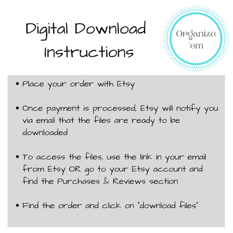 May include: Digital download instructions for Etsy purchases. The instructions explain how to access digital files after payment is processed.