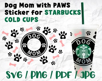 Full Wrap For Starbucks Cup Dog Mom with Paws SVG Files, Instant Download, Cricut Cut Files, Silhouette Cut Files, Download