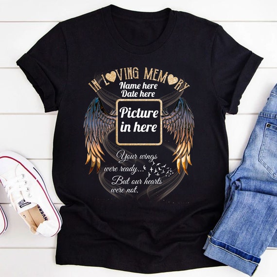 Personalized Shirt In Loving Memory Your Wings Were Ready But Etsy personalized-shirt-in-loving-memory-your-wings-were-ready-but-etsy