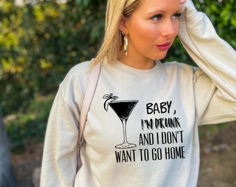 I'm Drunk and I Don't Want to Go Home Sweatshirt, Miranda Lambert, Elle King