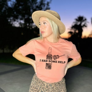 Ich hatte etwas Hilfe Shirt, Country-Musik Shirt, Posty Wallen Shirt, Morgan Malone T-Shirts, Wallen und Malone Shirt, Komfortfarben