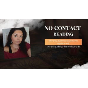 May include: An image with the text "NO CONTACT READING" in white font. Below the text is a woman's portrait and an orange rectangle with the text "why they pulled away and what happens next" and "psychic guidance delivered same day".