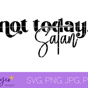 Nicht heute Satan SVG, PNG, sofortiger Download, Cricut Schnittdatei, Silhouette Schnittdatei, Für Becher, Abziehbilder, lustig, Humor