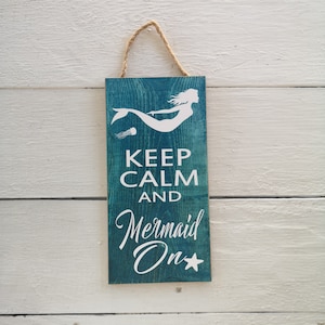 Keep Calm and Mermaid On, Mermaid Sign, Mermaid Lover, Mermaid Decor, Mermaid Room, Mermaid Gift